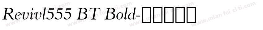 Revivl555 BT Bold字体转换